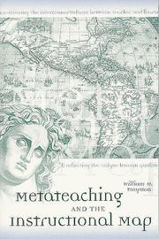 Cover of: Metateaching and the Instructional Map (Teaching Techniques/Strategies Series, V. 1)