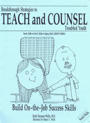 Cover of: Build On-The-Job Success Skills (Breakthrough Strategies to Teach and Counsel Troubled Youth)