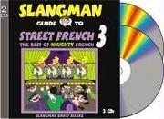 Cover of: The Slangman Guide to STREET FRENCH 3