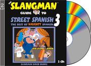 Cover of: The Slangman Guide to STREET SPANISH 3 (2 Audio CD Set) (Street Spanish)