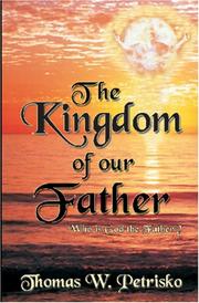 Cover of: The Kingdom of Our Father by Thomas Petrisko