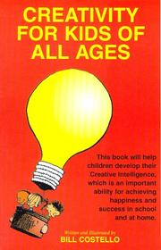 Creativity for kids of all ages by Bill Costello