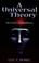 Cover of: A Universal Theory