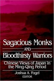 Cover of: Sagacious monks and bloodthirsty warriors by edited by Joshua A. Fogel.