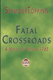 Cover of: Fatal crossing: a novel of Vietnam 1945