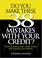 Cover of: Do You Make These 38 Mistakes with Your Credit? How increasing your credit scores will improve your lifestyle
