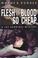 Cover of: And flesh and blood so cheap