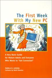 Cover of: First Week With My New PC :A Very Basic Guide for Mature Adults  & Everyone Else (Capital First Week) (Capital First Week)