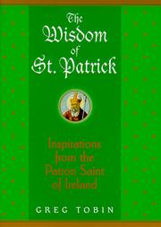 Cover of: The wisdom of St. Patrick: inspirations from the patron saint of Ireland