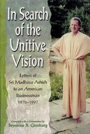 Cover of: In Search of the Unitive Vision: Letters of Sri Madhava Ashish to an American Businessman, 1978-1997