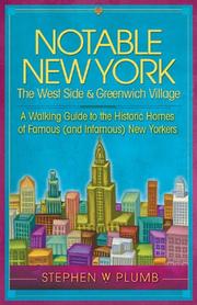 Cover of: Notable New York: the West Side & Greenwich Village : a walking guide to the historic homes of famous (and infamous) New Yorkers