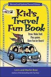 Cover of: Kid's Travel Fun Book: Draw. Make Stuff. Play Games. Have Fun for Hours! (Kid's Travel series)
