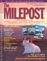 Cover of: The Milepost 2002: Trip Planner for Alaska, Yukon Territory, British Columbia, Alberta & Northwest Territories (Milepost, 54th ed)