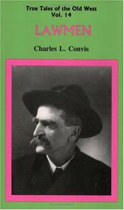 Cover of: Lawmen (True Tales of the Old West) (True Tales of the Old West) by Charles L. Convis