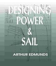 Cover of: Designing power & sail by Arthur Edmunds