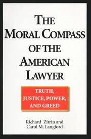 Cover of: The moral compass of the American lawyer: truth, justice, power, and greed