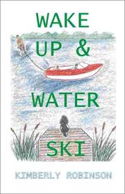 Cover of: Wake Up & Water Ski by Kimberly P. Robinson