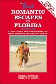 Cover of: The Best Romantic Escapes in Florida, Volume One: A Lovers' Guide to Exceptionally Romantic Inns, Resorts, Restaurants, Activities, and Experiences