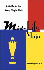 Cover of: Mid life mojo: a guide for the newly single male
