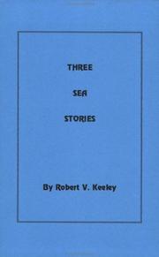 Cover of: Three sea stories by Robert V. Keeley