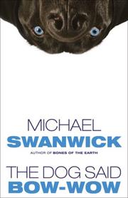 Cover of: The Dog Said Bow-Wow by Michael Swanwick