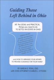 Cover of: Guiding Those Left Behind in Ohio : All the Legal & Practical Things You Need to Do