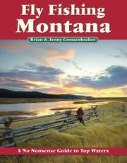 Cover of: Fly Fishing Montana: A No Nonsense Guide to Top Waters