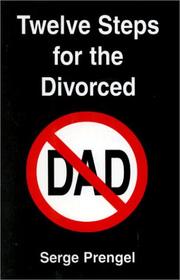 Cover of: Twelve steps for the divorced dad | Serge Prengel