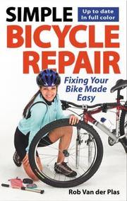 Cover of: Simple bicycle repair: fixing your bike made easy