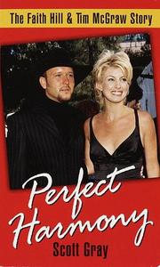 Cover of: Perfect harmony: the Faith Hill & Tim McGraw story