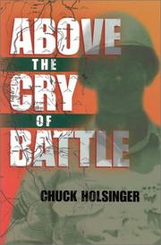 Cover of: Above the Cry of Battle | Charles D Holsinger
