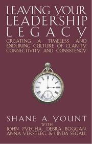 Cover of: Leaving Your Leadership Legacy: Creating a Timeless and Enduring Culture of Clarity, Connectivity and Consistency