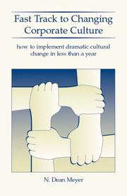 Cover of: Fast Track to Changing Corporate Culture: How to Implement Dramatic Cultural Change in Less than a Year