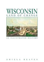 Cover of: Wisconsin: land of change : an illustrated history