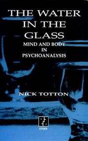 Cover of: The water in the glass: mind and body in psychoanalysis