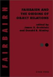 Cover of: Fairbairn and the origins of object relations by edited by James S. Grotstein, Donald B. Rinsley.