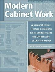 Cover of: Modern Cabinet Work: Reprint of a Rare 1922 Classic:  A Comprehensive Treatise on Making Fine Furniture from the Golden Age of Craftsmanship