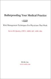 Cover of: Bulletproofing Your Medical Practice : Risk Management Techniques For Physicians That Work