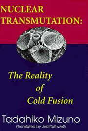 Cover of: Nuclear transmutation: the reality of cold fusion
