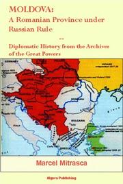 Cover of: Moldova: a Romanian province under Russian rule :  diplomatic history from the archives of the great powers