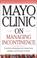 Cover of: Mayo Clinic on managing incontinence