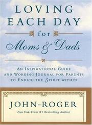 Cover of: Loving Each Day for Moms & Dads: An Inspirational Guide and Working Journal for Parents to Enrich the Spirit Within (Loving Each Day series)