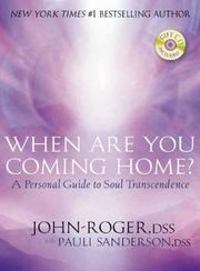 Cover of: When Are You Coming Home?: A Personal Guide to Soul Transcendence