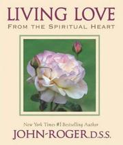 Cover of: Living Love: From the Spiritual Heart