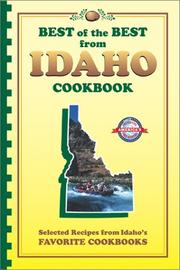 Cover of: Best of the Best from Idaho Cookbook: Selected Recipes from Idaho's Favorite Cookbooks (Best of the Best State Cookbooks)