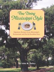 Cover of: Fine Dining Mississippi Style: Signature Recipes from Mississippi's Restaurants and Bed & Breakfast Inns