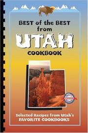 Cover of: Best of the Best From Utah Cookbook: Selected Recipes from Utah's Favorite Cookbooks (Best of the Best State Cookbook Series) (Best of the Best State Cookbook Series)