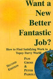 Cover of Want a New, Better, Fantastic Job? by Pam Gross