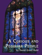 A Curious and Peculiar People by David Grant Kohl