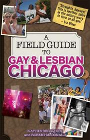 Cover of: A Field Guide to Gay and Lesbian Chicago by Kathie Bergquist, Robert McDonald